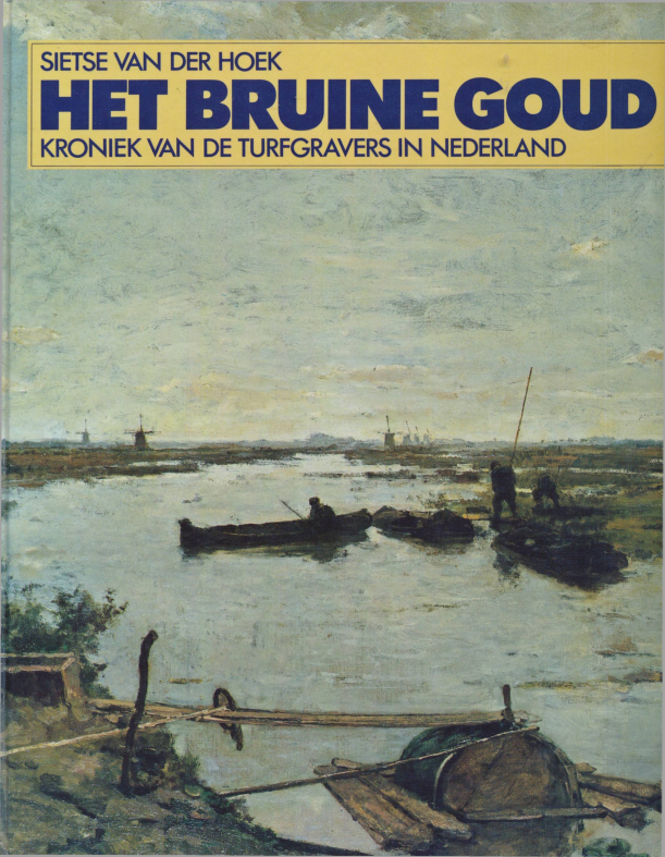 Bekijk detail van "Het bruine goud: kroniek van de turfgravers in Nederland"