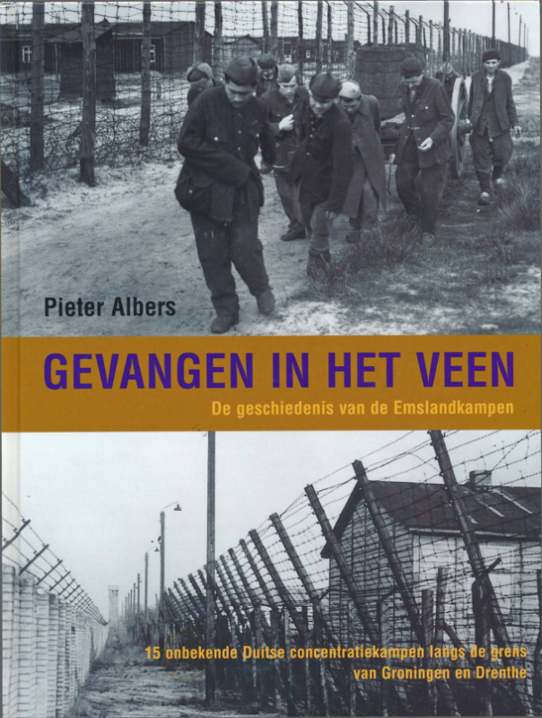 Bekijk detail van "Gevangen in het Veen.  De geschiedenis van de Emslandkampen."