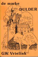 Bekijk detail van "De Marke Dulder: Kruimels uit de Geschiedenis van een oude Marke."