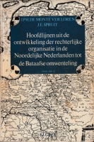 Bekijk detail van "Hoofdlijnen uit de Ontwikkeling Rechterlijke Organisaties in de Noordelijke Nederlanden tot de Bataafse Omwenteling."