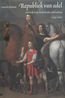Bekijk detail van "Republiek van de <span class="highlight">Adel</span>: Eer in de Oost-Nederlandse adelscultuur (1555-1702)"