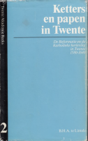 Bekijk detail van "Ketters en Papen in Twente: De Reformatie en de Katholieke herleving in Twente 1580 - 1640."