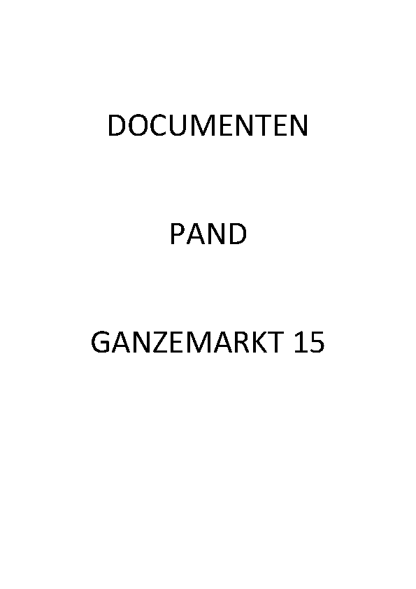 Bekijk detail van "Documenten Pand <span class="highlight">Ganzenmarkt</span> 15."