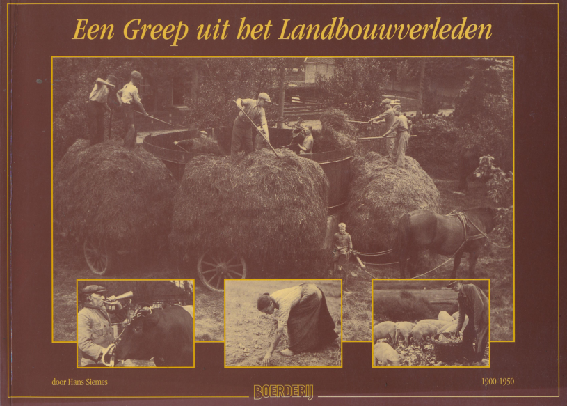 Bekijk detail van "Een greep uit het Landbouwverleden 1900- 1950
deel 1"