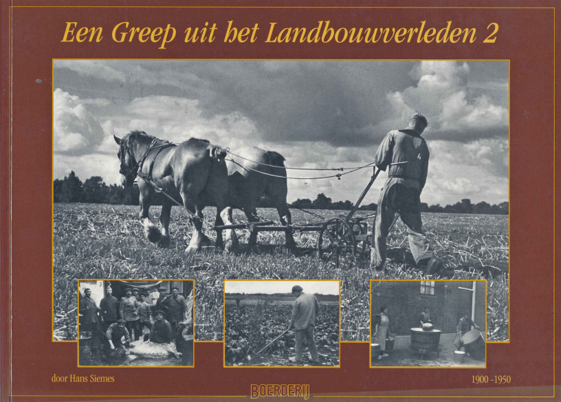 Bekijk detail van "Een greep uit het Landbouwverleden 1900- 1950
deel 2"