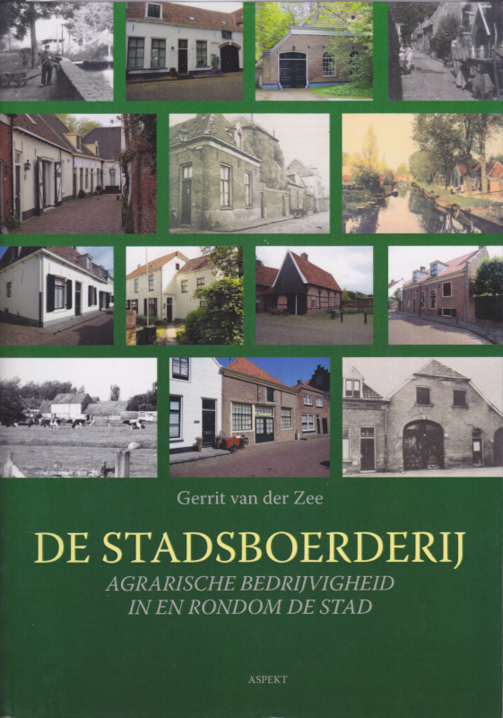 Bekijk detail van "De Stadsboerderij: Agrarische bedrijvigheid in en rond de stad."