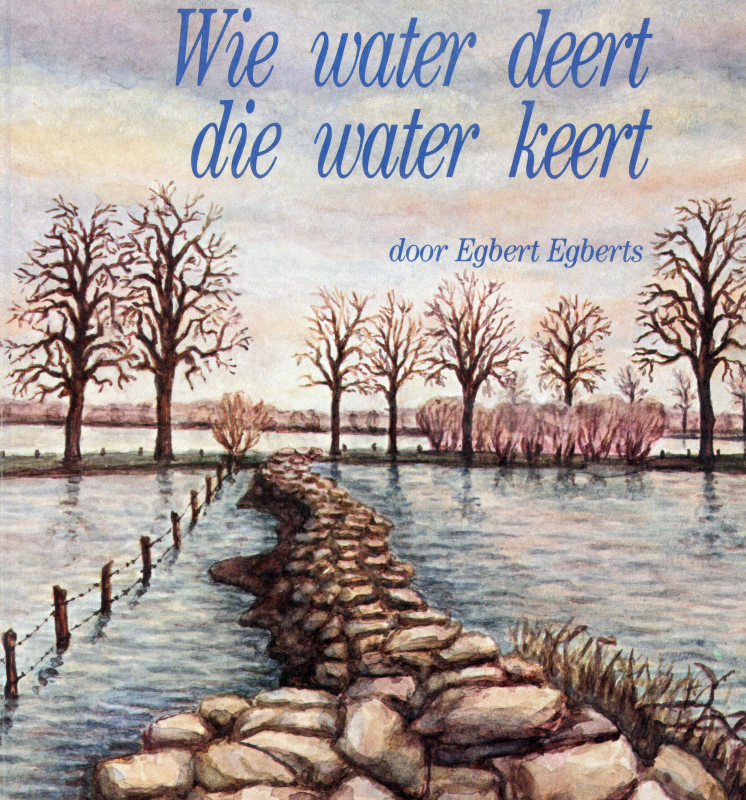 Bekijk detail van "Boek: Wie water deert die water keert, door Egbert Egberts, 1985."