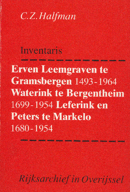 Bekijk detail van "Inventaris van de Erven Leemgraven te Gramsbergen 1494- 1964 Waterink te Bergentheim 1699- 1954, Leferink en Peters te Markelo 1680- 1954."